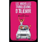 Les Nouvelles Tribulations d'Alienor - Tome 2