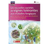 Vignes Tolérantes Aux Maladies Fongiques - Des Variétés À Fruits Pour Une Viticulture En Transition Écologique