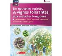 Vignes Tolérantes Aux Maladies Fongiques - Des Variétés À Fruits Pour Une Viticulture En Transition Écologique