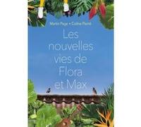 Les nouvelles vies de Flora et Max Martin Page (Auteur), Coline Pierré (Auteur)