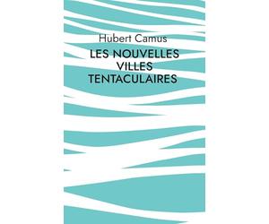 Les Nouvelles Villes tentaculaires