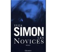 Les novices - Yves Simon - Grasset - broché - Roman