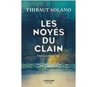Les Noyés du Clain Thibaut Solano (Auteur)
