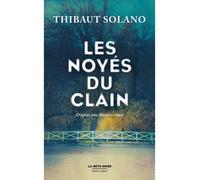 Les Noyés du Clain - Thibaut Solano - Robert Laffont - broché - Roman