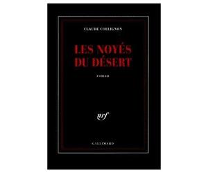 Les noyés du désert - Claude Collignon - Gallimard - broché - Livre