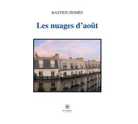 Les nuages d'août - Bastien Zeimes - Le Lys Bleu - broché - Poésie