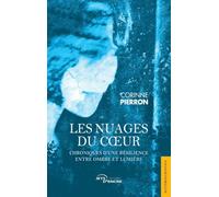Les Nuages du cœur: Chroniques d’une résilience entre ombre et lumière