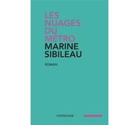 Les nuages du métro - Marine Sibileau - Interligne - broché - Roman