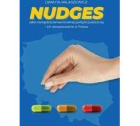 Les Nudges en tant qu'outils de politique publique comportementale et leur acceptation en Pologne - Danuta Miłaszewicz (Literatur, Wirtschaft auf Polnisch)