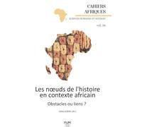 Les nœuds de l’histoire en contexte africain. Obstacles ou liens ?