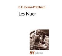 Les Nuer Description des modes de vie et des institutions politiques d'un peuple nilote - E.E. Evans-Pritchard - Gallimard - broché - Livre