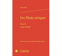Les Nuits attiques: Livres VI-XIII (Tome II)