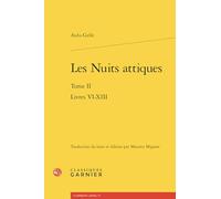 Les Nuits attiques: Livres VI-XIII (Tome II)