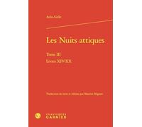 Les Nuits attiques: Livres XIV-XX (Tome III)