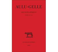 Les nuits attiques: Tome 4, Livres XVI-XX