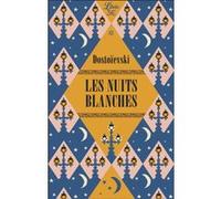 Les Nuits blanches Fiodor Mikhaïlovitch Dostoïevski (Auteur), Ely Halpérine-Kaminsky (Traduction)