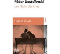 Les nuits blanches Fiodor Mikhaïlovitch Dostoïevski (Auteur), Jean-Louis Chavarot (Préface), Pierre Pascal (Traduction)