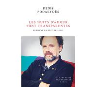 Les Nuits d'amour sont transparentes. Pendant "La Nuit des rois" - Denis Podalydès - Seuil - broché - Essai