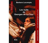 Les nuits de Georges de la Tour - Barbara Lecompte - Ex Aequo - broché - Théâtre