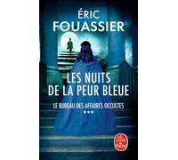 Les Nuits de la peur bleue (Le Bureau des affaires occultes, Tome 3) - Eric Fouassier - Lgf - Poche - Roman