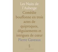 Les Nuits de l'Auberge: Comédie bouffonne en trois actes de quiproquos, déguisements et intrigues de cœur