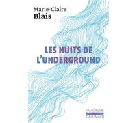 Les nuits de l'underground - Marie-Claire Blais - Gallimard - Poche - Roman