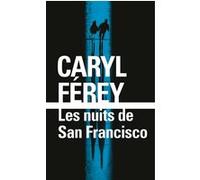 Les nuits de San Francisco Caryl Férey (Auteur)