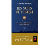 Les nuits de Topkapi: Après "Soleil noir", une nouvelle aventure de Balthazar Herrero, médecin du roi