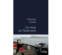 Christian Garcin – Les nuits de Vladivostok – Roman – broché