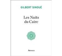 Les Nuits du Caire Gilbert Sinoué (Auteur)