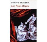 Les Nuits Racine François Taillandier (Auteur), Philippe Muray (Préface)