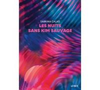 Les nuits sans Kim Sauvage Sabrina Calvo (Auteur)