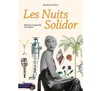 Les nuits Solidor - Mémoires imaginaires d'une égérie