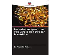 Les nutraceutiques: Une voie vers le bien-être par la nutrition