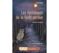 Les nyctalopes de la forêt perdue Chroniques ardennaises - Paul Dunez - L'harmattan - broché - Roman