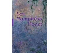 Les Nymphéas de Claude Monet. Nouvelle édition Claude Monet (Auteur), Cécile Debray (Auteur)
