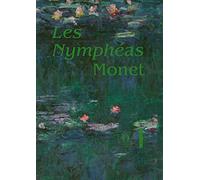 Les Nymphéas de Claude Monet: Publication officielle du musée de l'Orangerie