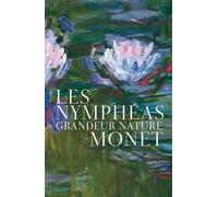 Les Nymphéas - Monet Grandeur Nature