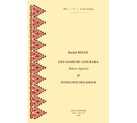 Les oasis du Gourara (Sahara algérien) vol.II : fondations des ksours