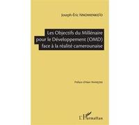 Les Objectifs du Millénaire pour le Développement (OMD) face à la réalité camerounaise - Joseph-Eric Nnomenko'o - L'harmattan - broché - Etude