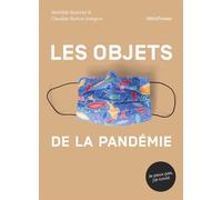 Les objets de la pandémie Mémoires et échos de la pandémie - Mathilde Bourrier - Metispresses - broché - Essai