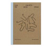 Les objets de mon père - Valérie Gondran - D'une Rive A L'autre - relié - Beau livre