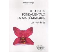 Les Objets Fondamentaux En Mathématiques - Les Nombres