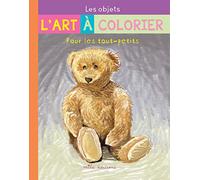 Les objets - L' art à colorier pour les tout-petits