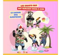 Les Objets Qui Ont Quelque Chose à Dire, Le safari des surprises
