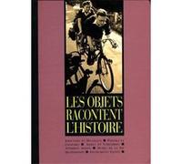 Les objets racontent l'histoire Garrigues, Jean (Auteur)