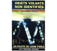 Les Objets Volants Non Identifiés - Un Pilote De Ligne Parle