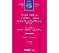 Les obligations de comportement en droit international public: Due diligence et responsabilité internationale (142)