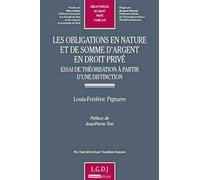 Les Obligations en nature et de somme d'argent en droit privé. Essai de théorisation à partir d'une