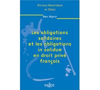 Les obligations solidaires et les obligations in solidum en droit privé français - Tome 17 (17)